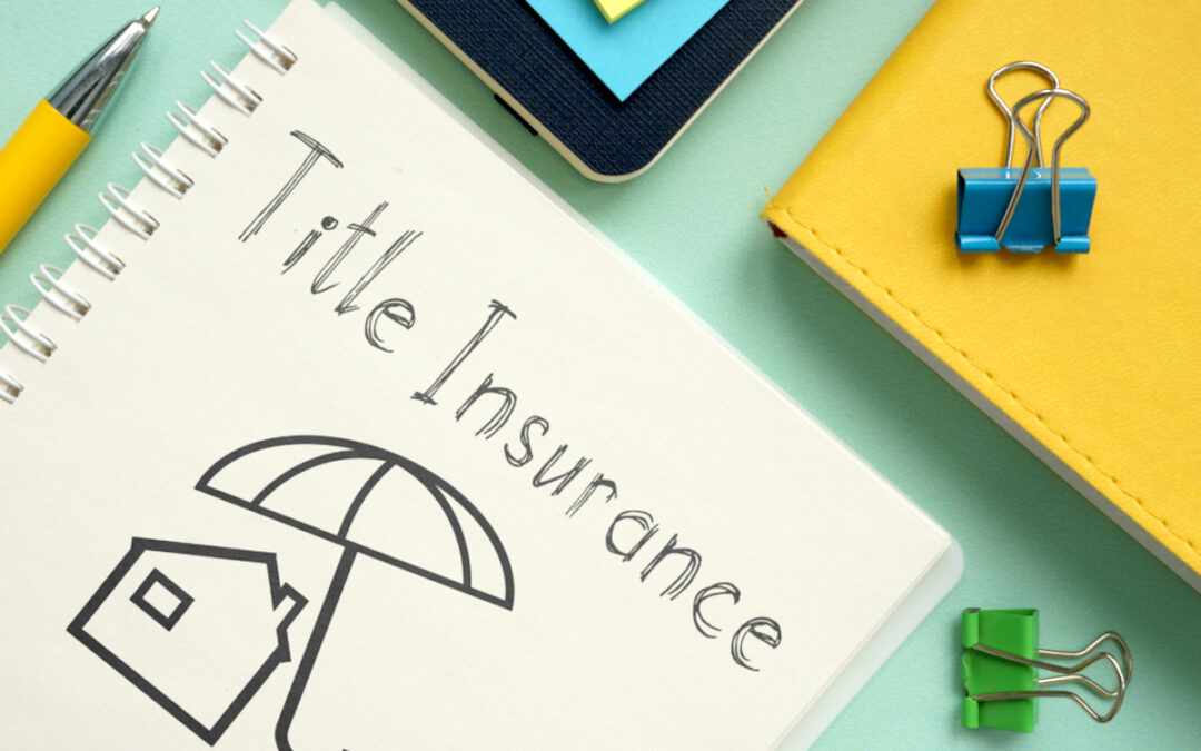 What You Need To Know About Title Insurance.